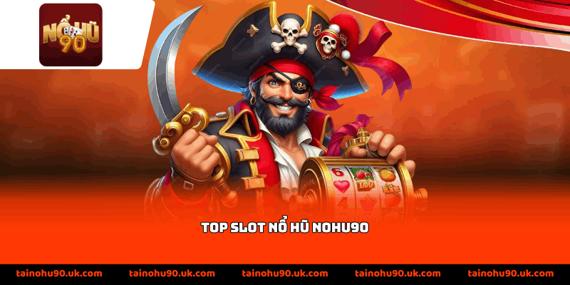 Top slot nổ hũ Nohu90